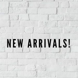 NEW ARRIVALS!!